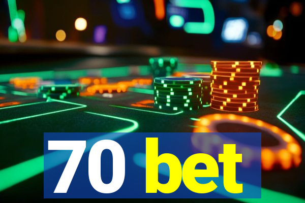 70 bet